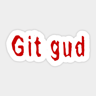 Git Gud Sticker